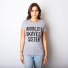 Womens World's Okayest Sister T Shirt Funny Sarcastic Siblings Tee for Ladies Crazy Dog Novelty Womens T-Shirts for Sarcastic Gift for Sister Soft Comfortable Funny Light Heather Grey S - Image 2
